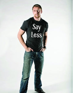 Say Less T Shirt full print on male model full body